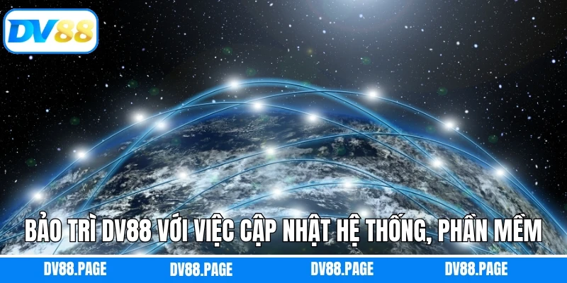 Bảo trì DV88 với việc cập nhật hệ thống, phần mềm