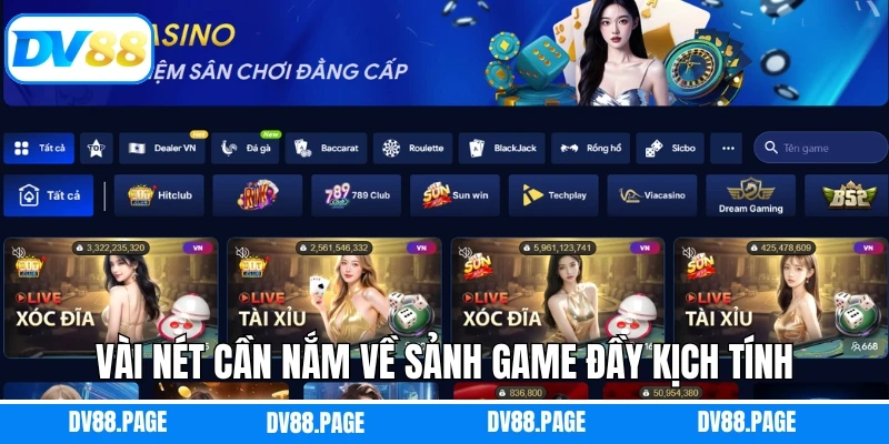Live Casino Dv88 2 Vài nét cần nắm về sảnh game đầy kịch tính